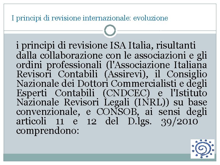 I principi di revisione internazionale: evoluzione i principi di revisione ISA Italia, risultanti dalla
