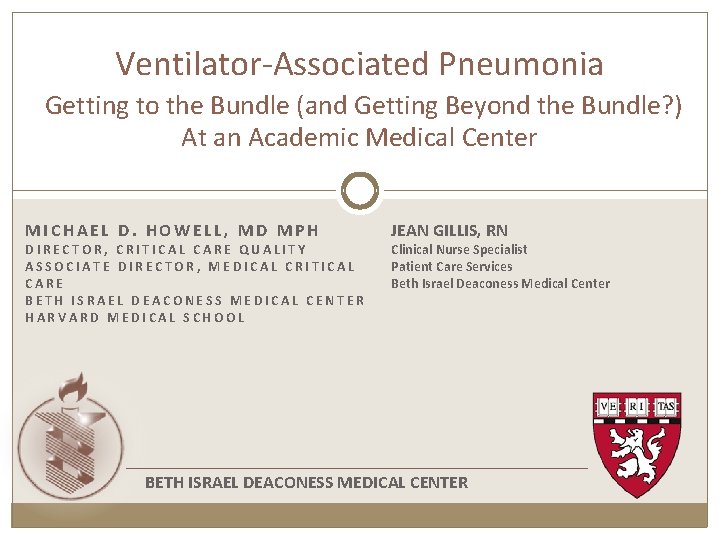 Ventilator-Associated Pneumonia Getting to the Bundle (and Getting Beyond the Bundle? ) At an