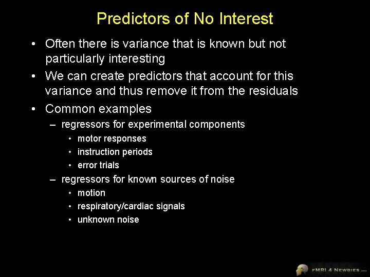 Predictors of No Interest • Often there is variance that is known but not