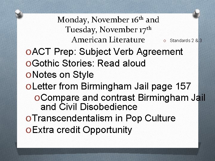 Monday, November 16 th and Tuesday, November 17 th American Literature O Standards 2