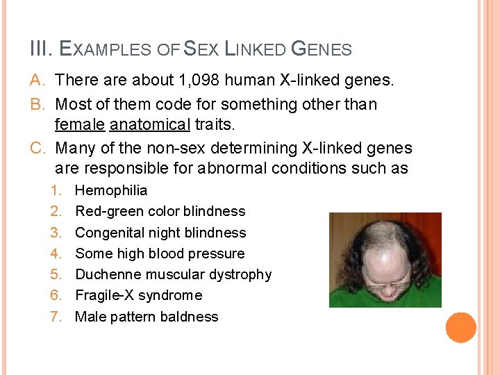 III. EXAMPLES OF SEX LINKED GENES A. There about 1, 098 human X-linked genes.