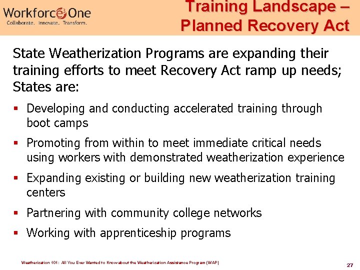 Training Landscape – Planned Recovery Act State Weatherization Programs are expanding their training efforts