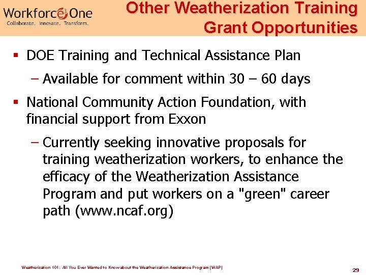 Other Weatherization Training Grant Opportunities § DOE Training and Technical Assistance Plan – Available
