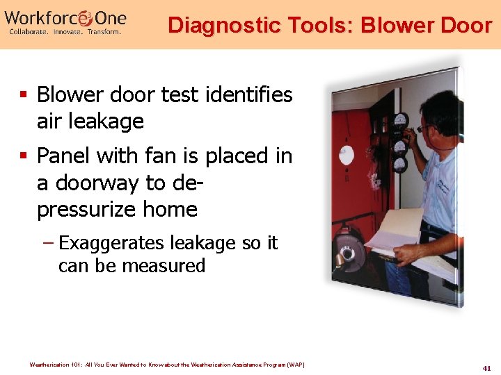 Diagnostic Tools: Blower Door § Blower door test identifies air leakage § Panel with