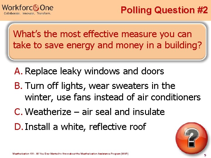 Polling Question #2 What’s the most effective measure you can take to save energy