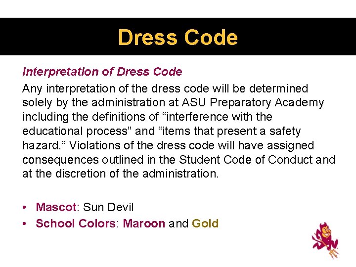 Dress Code Interpretation of Dress Code Any interpretation of the dress code will be