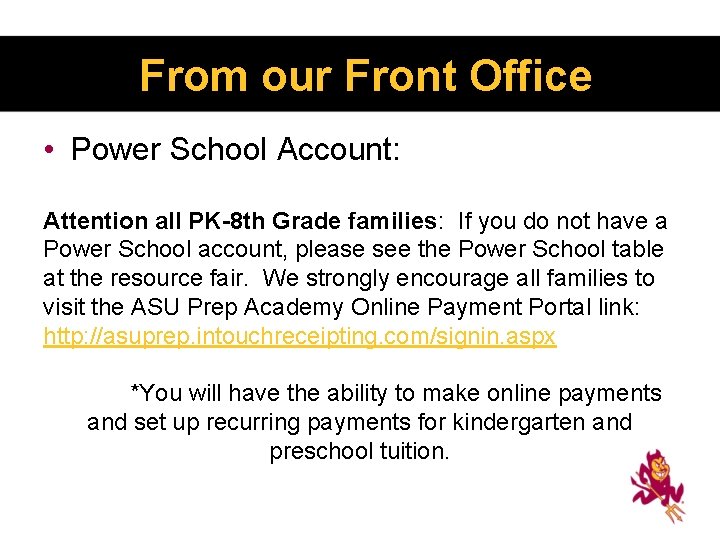 From our Front Office • Power School Account: Attention all PK-8 th Grade families: