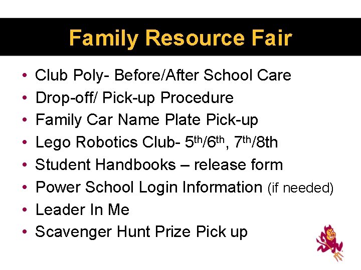 Family Resource Fair • • Club Poly- Before/After School Care Drop-off/ Pick-up Procedure Family