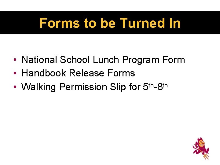 Forms to be Turned In • National School Lunch Program Form • Handbook Release