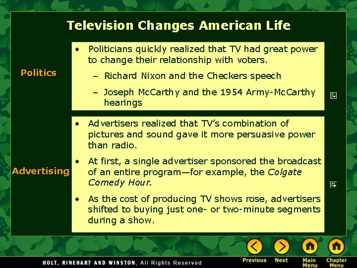 Television Changes American Life • Politicians quickly realized that TV had great power to