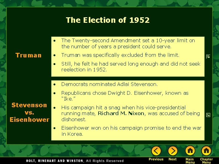 The Election of 1952 Truman • The Twenty-second Amendment set a 10 -year limit