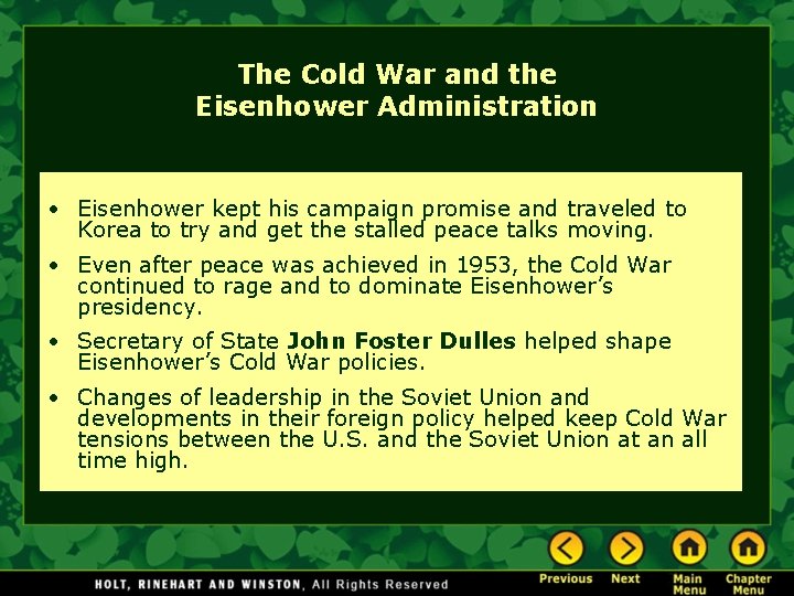 The Cold War and the Eisenhower Administration • Eisenhower kept his campaign promise and