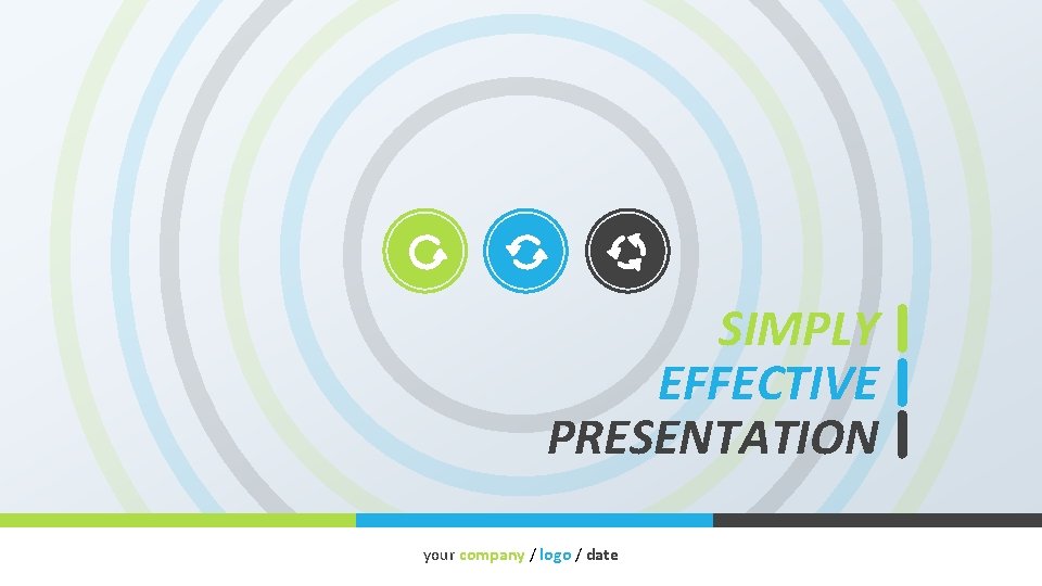 SIMPLY EFFECTIVE PRESENTATION your company / logo / date 