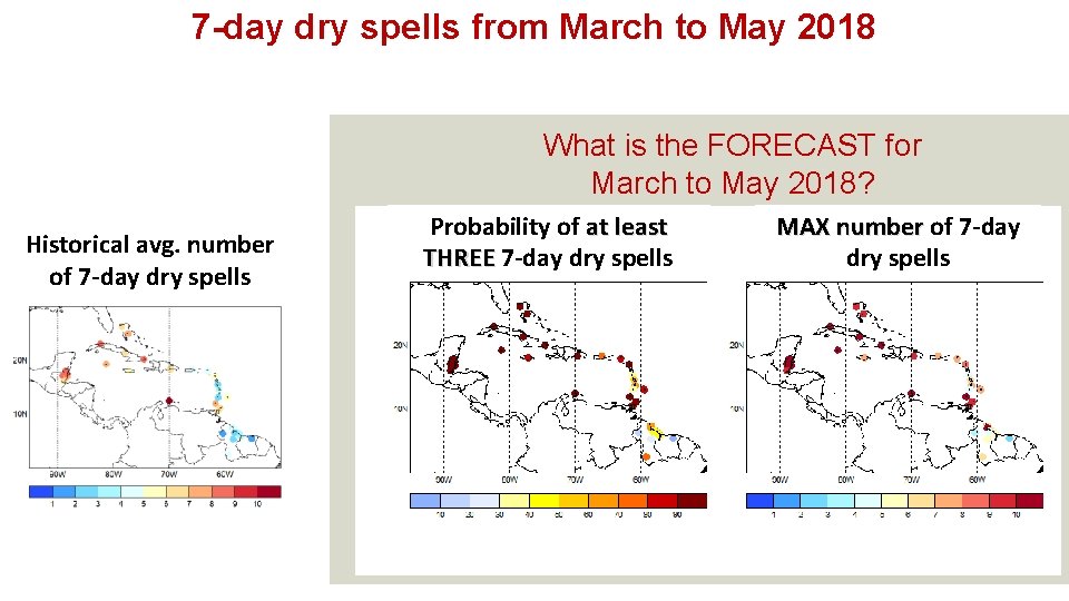 7 -day dry spells from March to May 2018 What is the FORECAST for