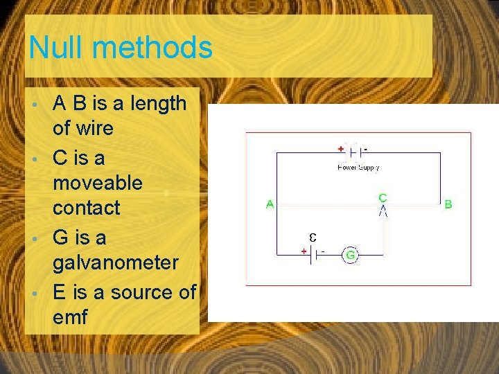 Null methods A B is a length of wire • C is a moveable
