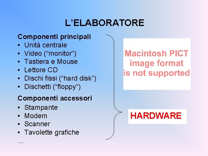 L’ELABORATORE Componenti principali • Unità centrale • Video (“monitor”) • Tastiera e Mouse •