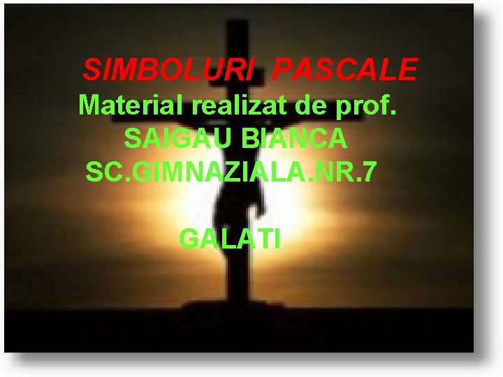 SIMBOLURI PASCALE Material realizat de prof. SAIGAU BIANCA SC. GIMNAZIALA. NR. 7 GALATI 