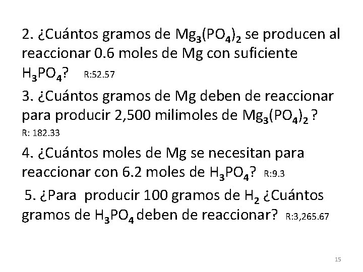 2. ¿Cuántos gramos de Mg 3(PO 4)2 se producen al reaccionar 0. 6 moles