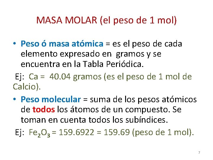 MASA MOLAR (el peso de 1 mol) • Peso ó masa atómica = es