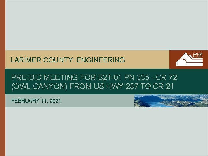 LARIMER COUNTY: ENGINEERING PRE-BID MEETING FOR B 21 -01 PN 335 - CR 72