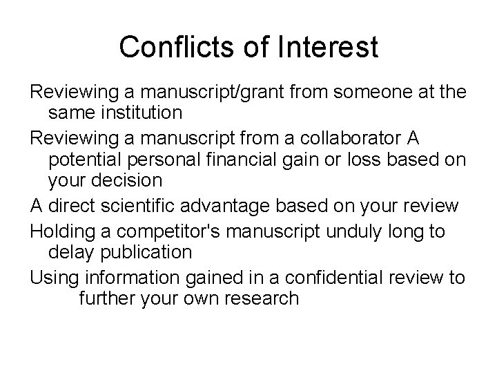 Conflicts of Interest Reviewing a manuscript/grant from someone at the same institution Reviewing a