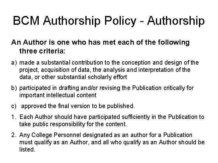 BCM Authorship Policy - Authorship An Author is one who has met each of