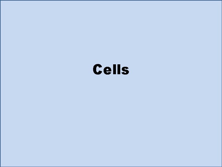 Cells 