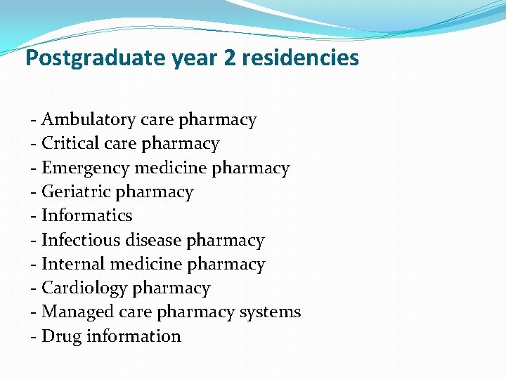 Postgraduate year 2 residencies - Ambulatory care pharmacy - Critical care pharmacy - Emergency
