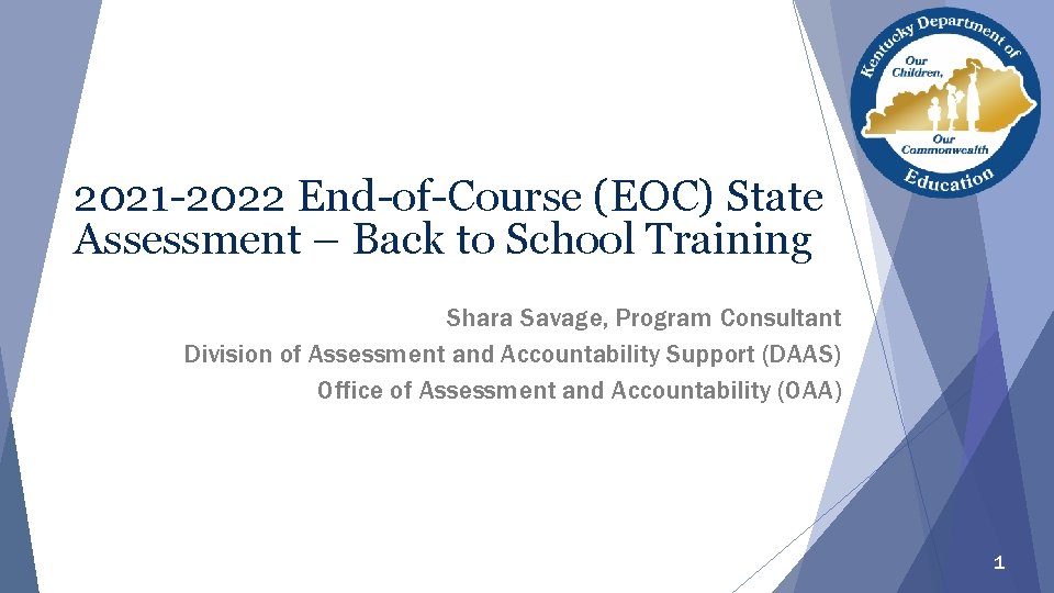 2021 -2022 End-of-Course (EOC) State Assessment – Back to School Training Shara Savage, Program