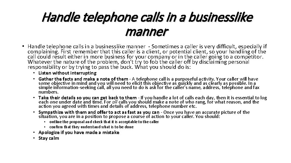 Handle telephone calls in a businesslike manner • Handle telephone calls in a businesslike