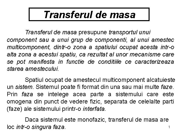 Transferul de masa presupune transportul unui component sau a unui grup de componenti, componenti