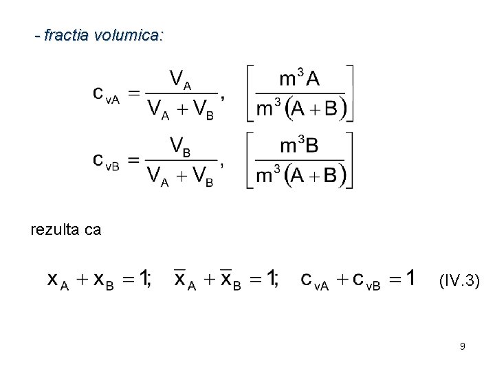 - fractia volumica: rezulta ca (IV. 3) 9 