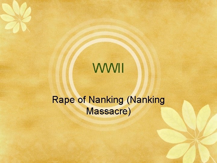WWII Rape of Nanking (Nanking Massacre) 
