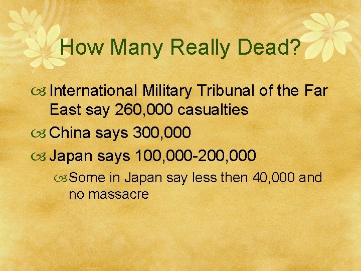 How Many Really Dead? International Military Tribunal of the Far East say 260, 000