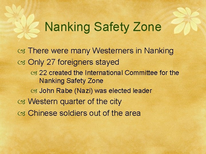 Nanking Safety Zone There were many Westerners in Nanking Only 27 foreigners stayed 22