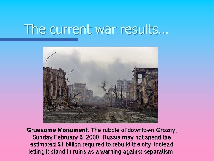 The current war results… Gruesome Monument: The rubble of downtown Grozny, Sunday February 6,