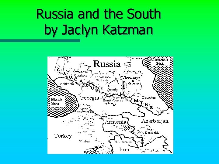 Russia and the South by Jaclyn Katzman 