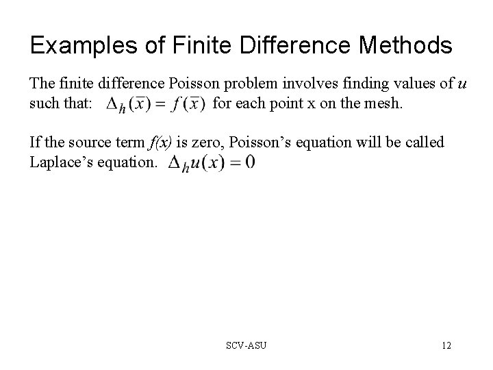 Examples of Finite Difference Methods The finite difference Poisson problem involves finding values of