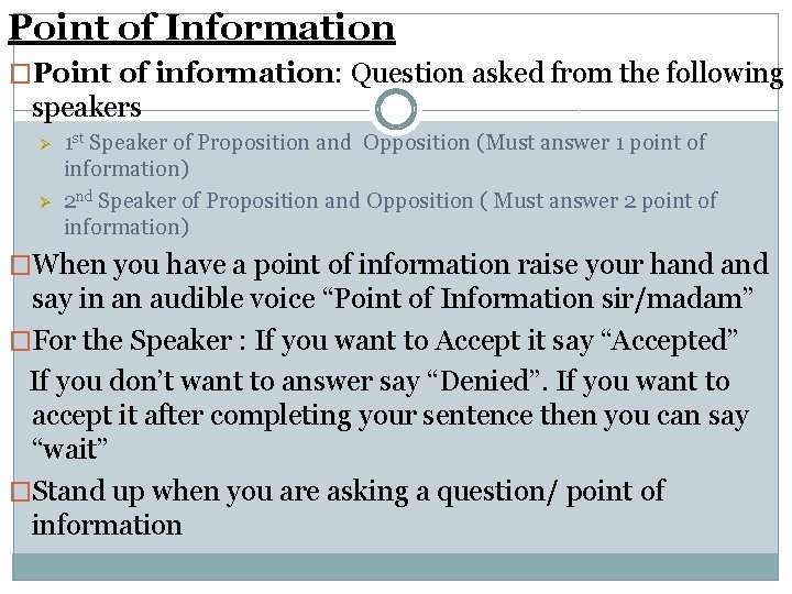 Point of Information �Point of information: Question asked from the following speakers Ø Ø