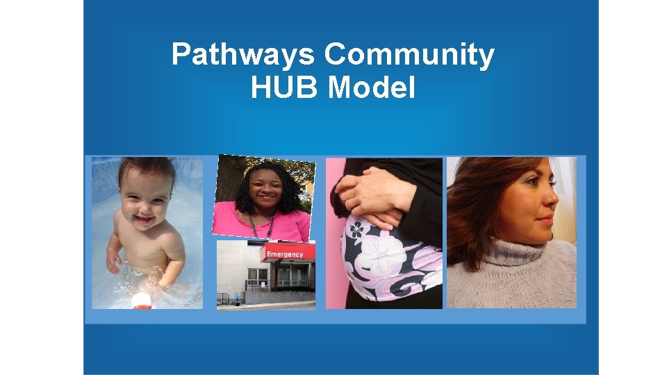 PREGNANT CLIENT Pathways Community HUB Model Click to edit Master text styles • Second