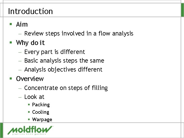 Introduction § Aim – Review steps involved in a flow analysis § Why do