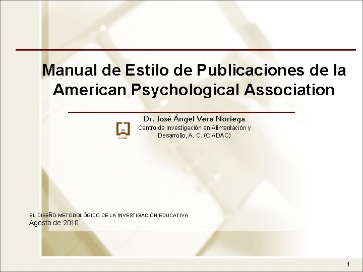 Manual de Estilo de Publicaciones de la American Psychological Association Dr. José Ángel Vera