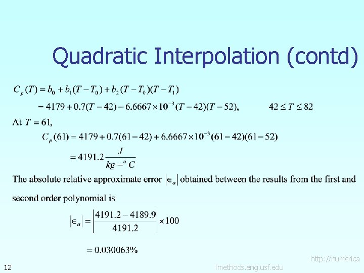 Quadratic Interpolation (contd) 12 lmethods. eng. usf. edu http: //numerica 