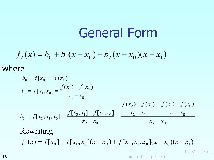 General Form where Rewriting 13 lmethods. eng. usf. edu http: //numerica 