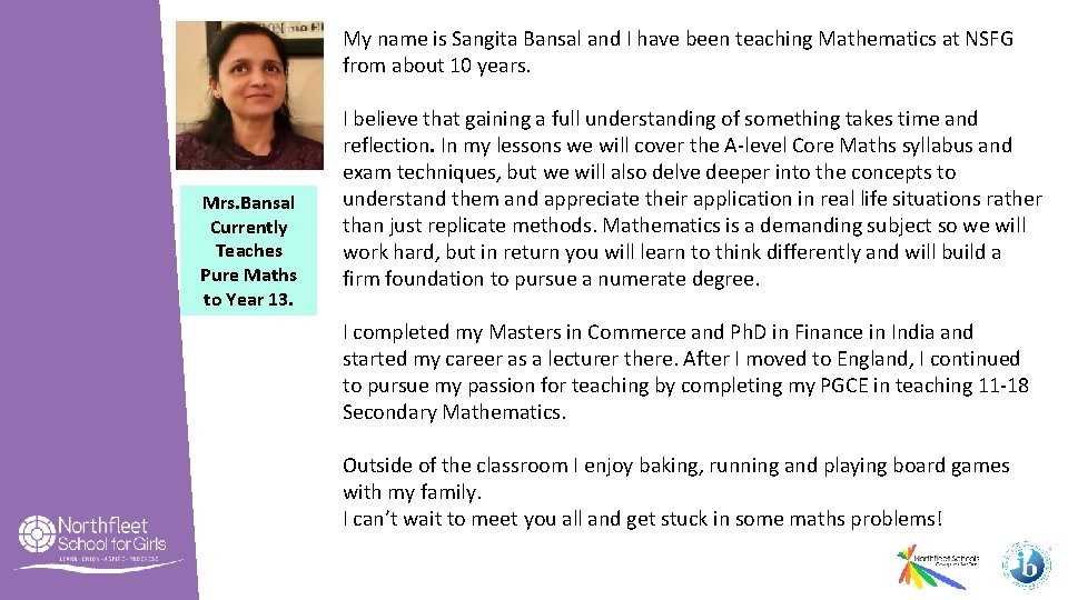My name is Sangita Bansal and I have been teaching Mathematics at NSFG from