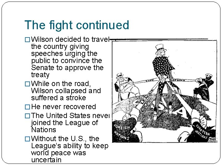 The fight continued � Wilson decided to travel the country giving speeches urging the