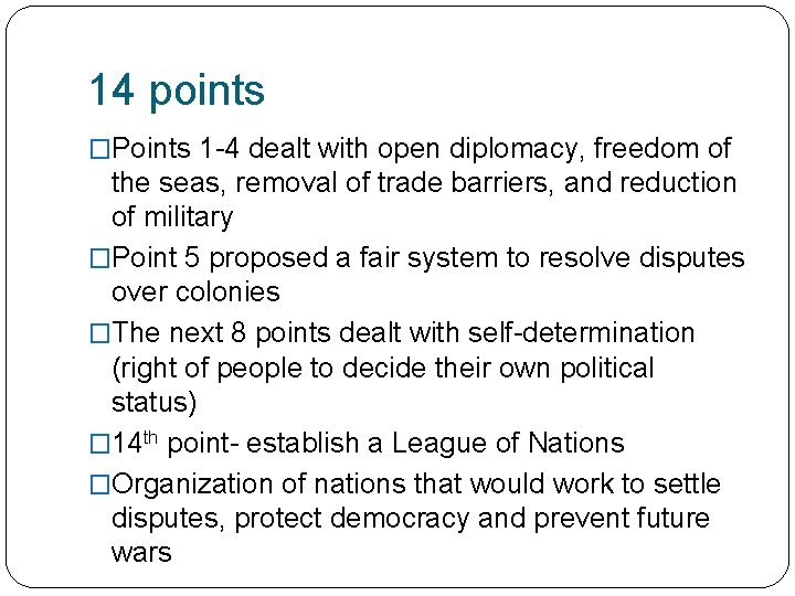 14 points �Points 1 -4 dealt with open diplomacy, freedom of the seas, removal