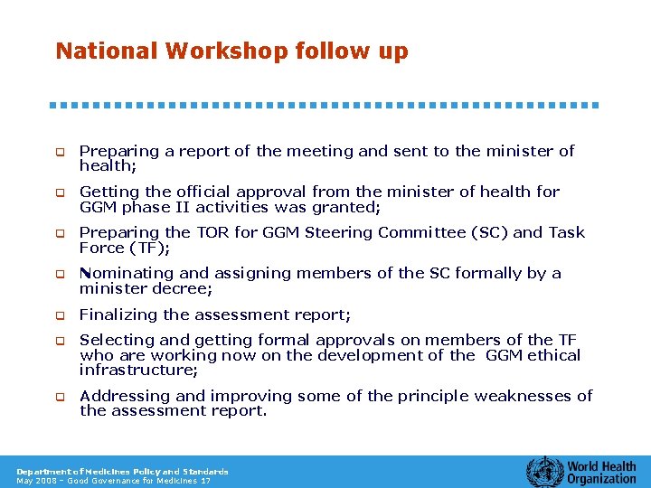 National Workshop follow up q Preparing a report of the meeting and sent to