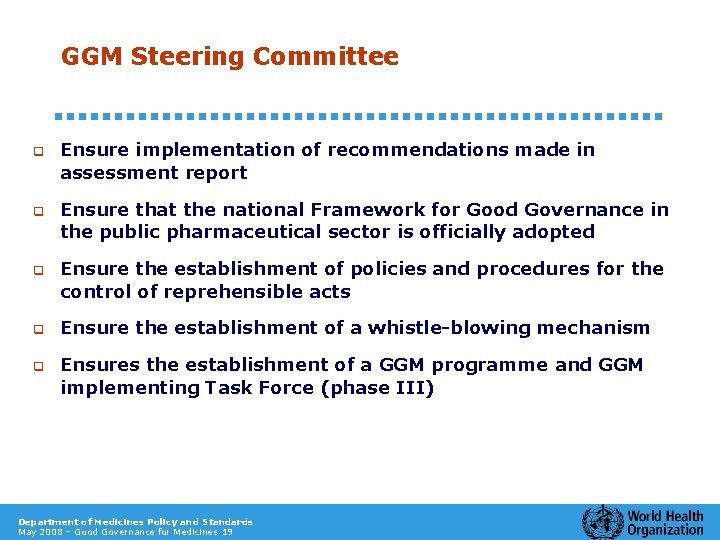 GGM Steering Committee q Ensure implementation of recommendations made in assessment report q Ensure