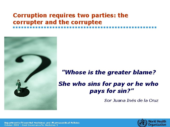 Corruption requires two parties: the corrupter and the corruptee "Whose is the greater blame?